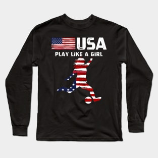 USA Play Like a Girl Soccer Football USA Flag Soccer Girl Long Sleeve T-Shirt